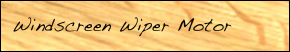 Windscreen Wiper Motor
