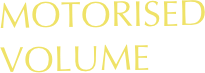 Motorised Volume